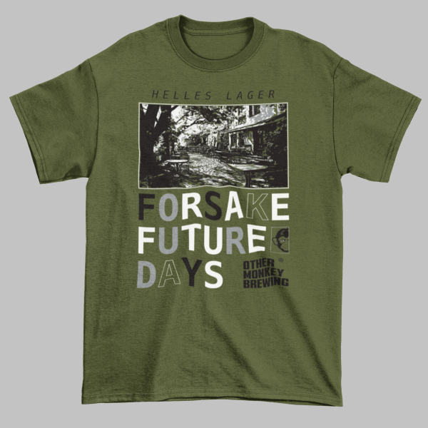 Forsake Future Days Helles Lager T-Shirt from Other Monkey brewinmhg Colchester